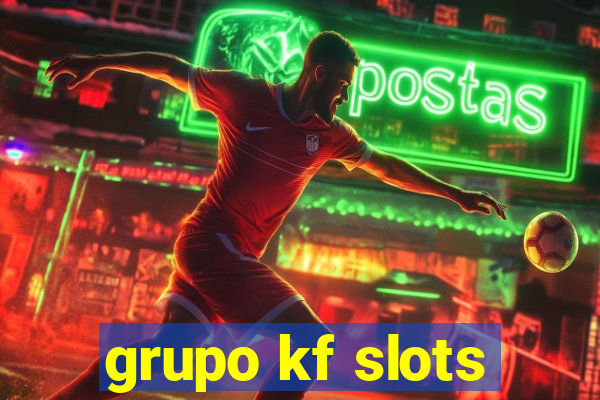 grupo kf slots